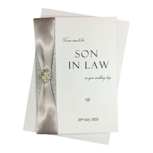 Load image into Gallery viewer, To Our Soon To Be Son In Law On Your Wedding Day Card - Colour Choice