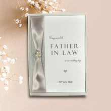 Load image into Gallery viewer, To My Soon To Be Father In Law On Our Wedding Day Card - Colour Choice