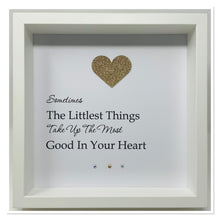 Load image into Gallery viewer, Sometimes The Littlest Things - Heart Quote Frame