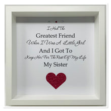 Load image into Gallery viewer, My Sister Greatest Friend - Heart Quote Frame