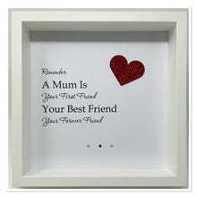 Load image into Gallery viewer, A Mum Is Your First Friend - Heart Quote Frame