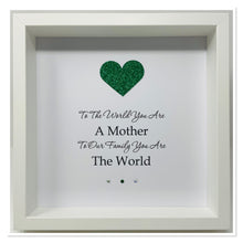 Load image into Gallery viewer, To The World You Are A Mother - Heart Quote Frame