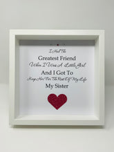 Load image into Gallery viewer, My Sister Greatest Friend - Heart Quote Frame
