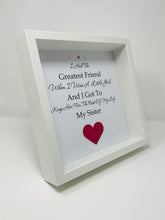 Load image into Gallery viewer, My Sister Greatest Friend - Heart Quote Frame
