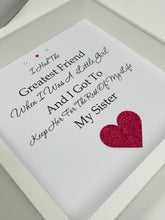 Load image into Gallery viewer, My Sister Greatest Friend - Heart Quote Frame