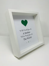 Load image into Gallery viewer, To The World You Are A Mother - Heart Quote Frame