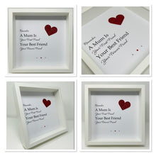Load image into Gallery viewer, A Mum Is Your First Friend - Heart Quote Frame
