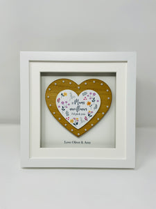 Personalised Heart Frame - If Mums Were Flowers I Would Pick You