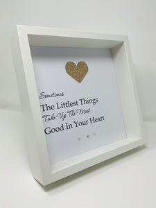 Sometimes The Littlest Things - Heart Quote Frame