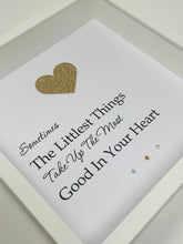 Load image into Gallery viewer, Sometimes The Littlest Things - Heart Quote Frame
