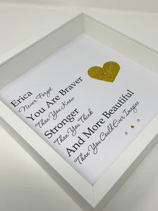 You Are Braver Than You Know - Heart Quote Frame